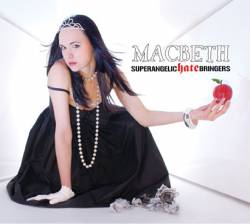 Macbeth (ITA) : Superangelic Hate Bringers